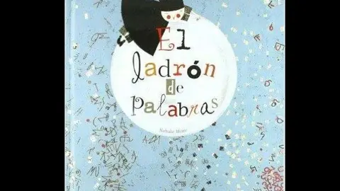 'El Ladrón de palabras' es el cuento elegido para este lunes.