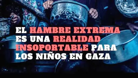 Mensaje de Unicef que alerta de la hambruna en Gaza.