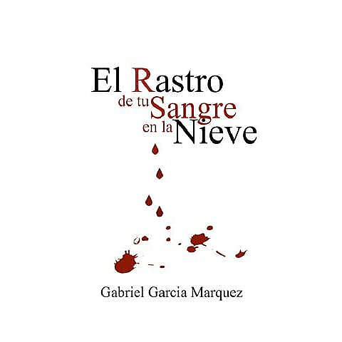 Cubierta de 'El rastro de tu sangre en la nieve' de García Márquez.