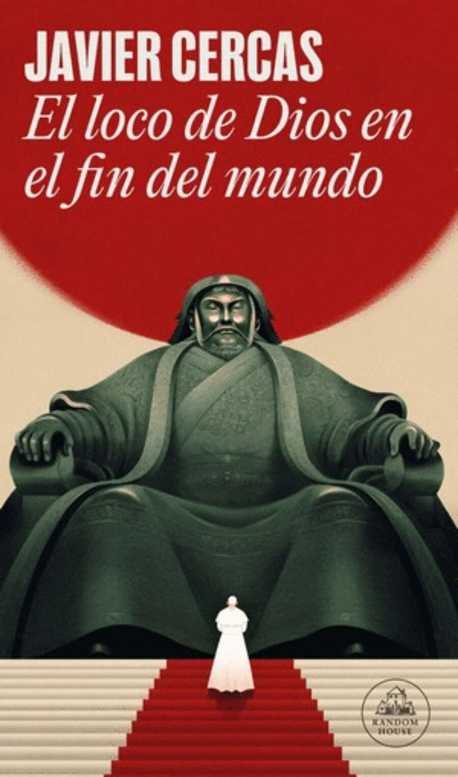 Cubierta del libro 'El loco de Dios en el fin del mundo', firmado por el escritor Javier Cercas.