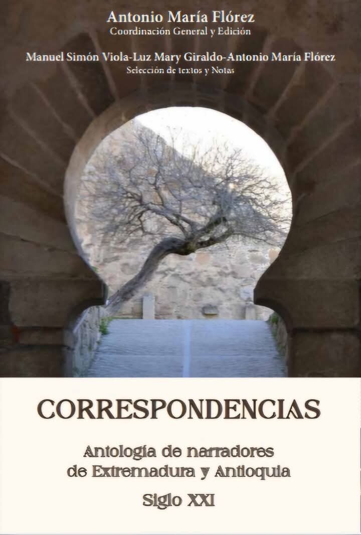 ‘Correspondencias. Antología de narradores de Extremadura y Antioquia’, editado por Antonio María Flórez.